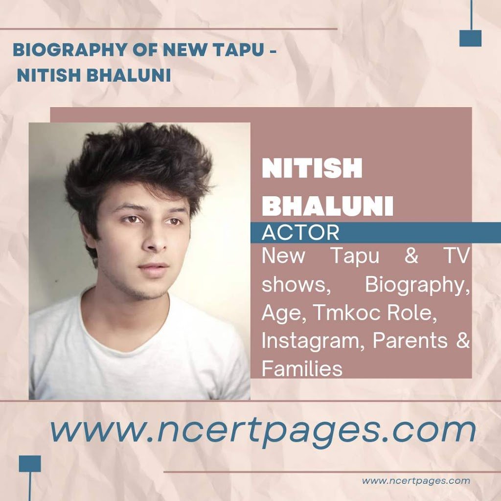 Nitish Bhaluni {New Tapu, tmkoc} Biography, Wikipedia, Age, Role Secrets, Social Handles